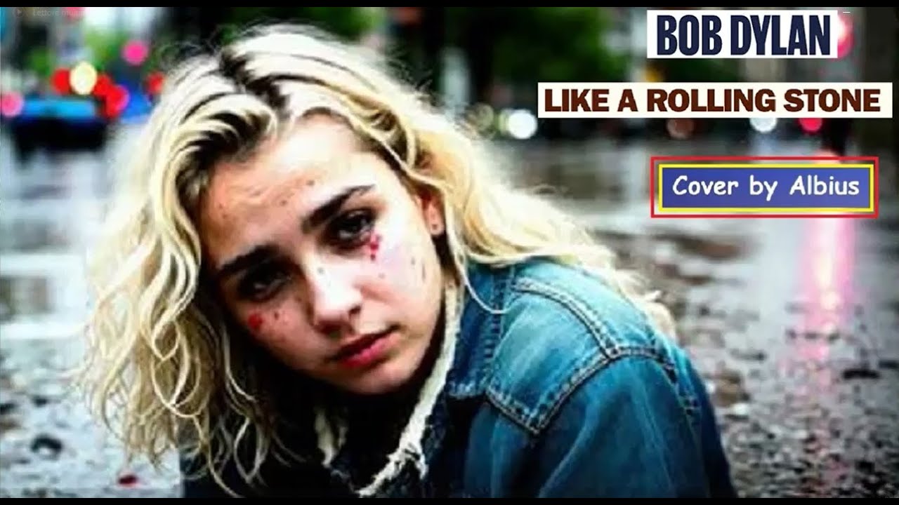 LIKE A ROLLING STONE -Bob Dylan cover by Albius