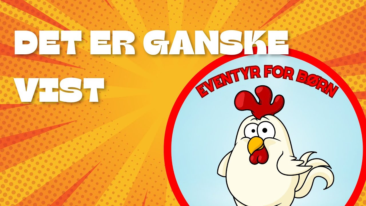 Det er Ganske Vist | Eventyr for børn | Godnathistorier for børn | Danske historier for børn