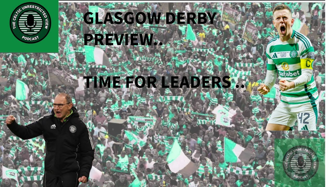 GLASGOW DERBY PREVIEW.. JOINED BY BARRY BANNAN | TIME FOR LEADERS