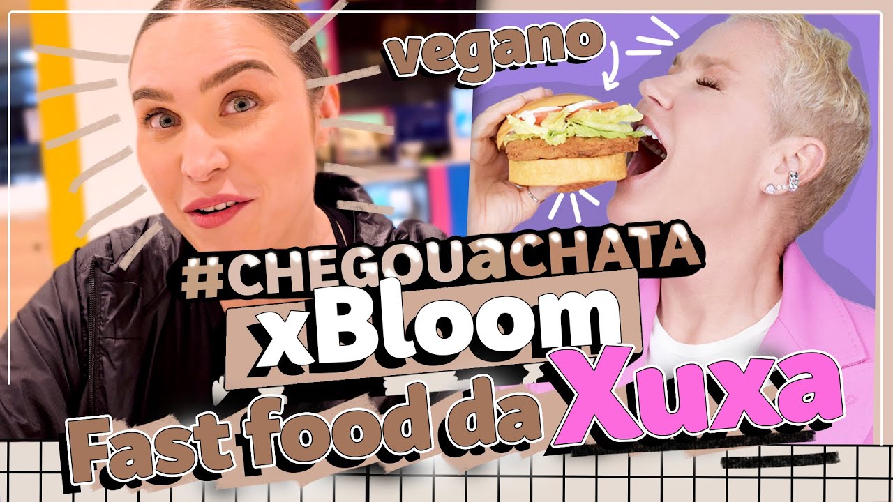 XBLOOM: FAST FOOD DA XUXA É BOM? #chegouachata | Lu Ferreira