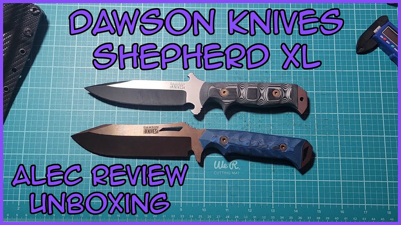 Dawson Knives Shepherd XL Unboxing and Comparison Chief Magnacut Fixed Blade