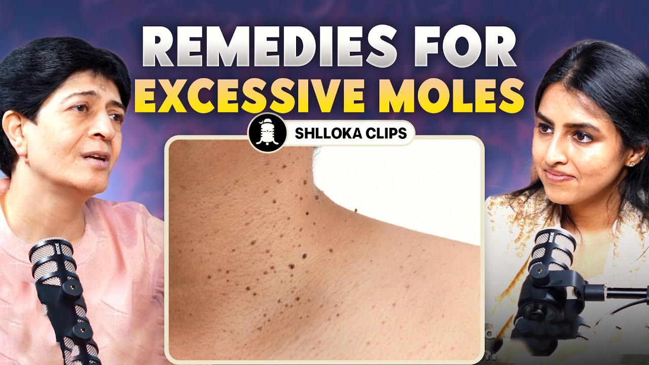 Remedies for Excessive Moles | Dr. Manishaa on Body To Beiing | Shlloka Clips