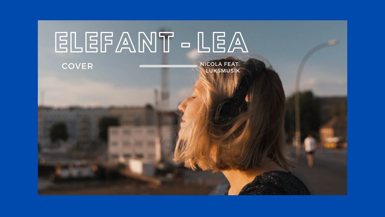 Elefant - LEA (Cover) feat. LUKSmusik