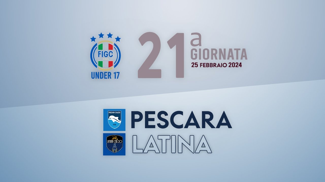 Under 17 | PESCARA - LATINA | 2-1