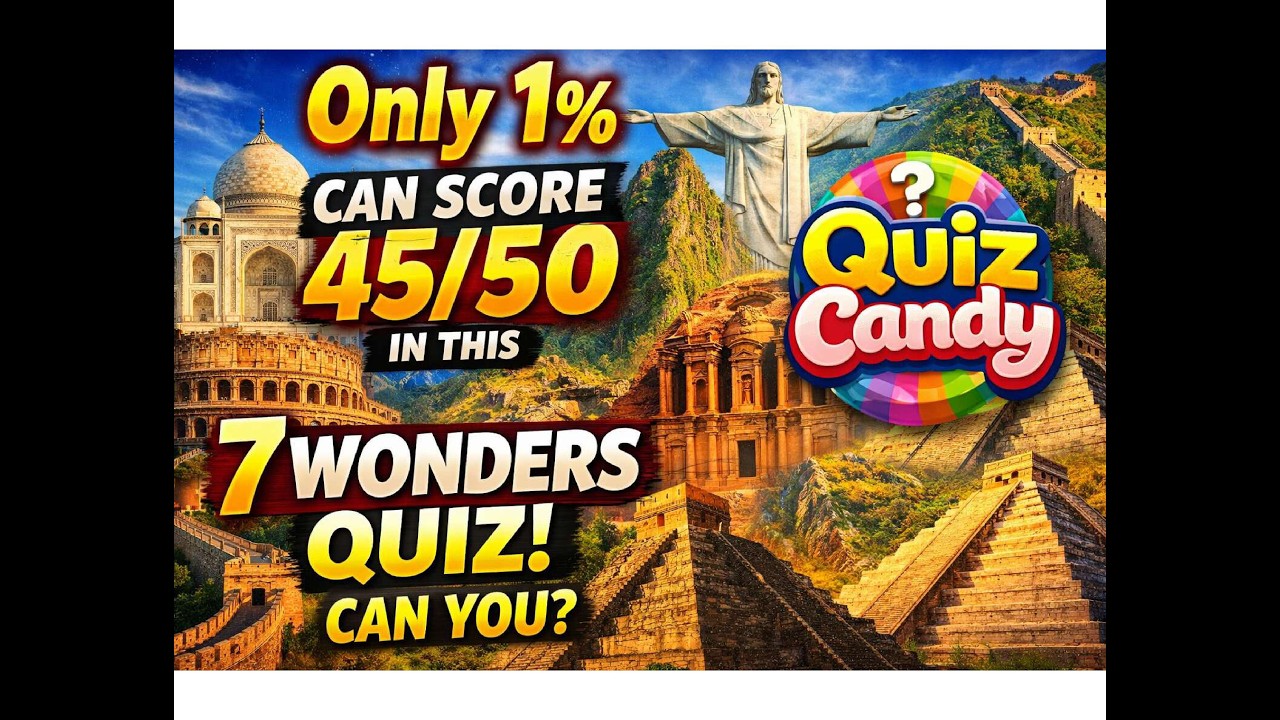 🌍 Only 1% Can Score 45/50 in This 7 Wonders Quiz! Can You?