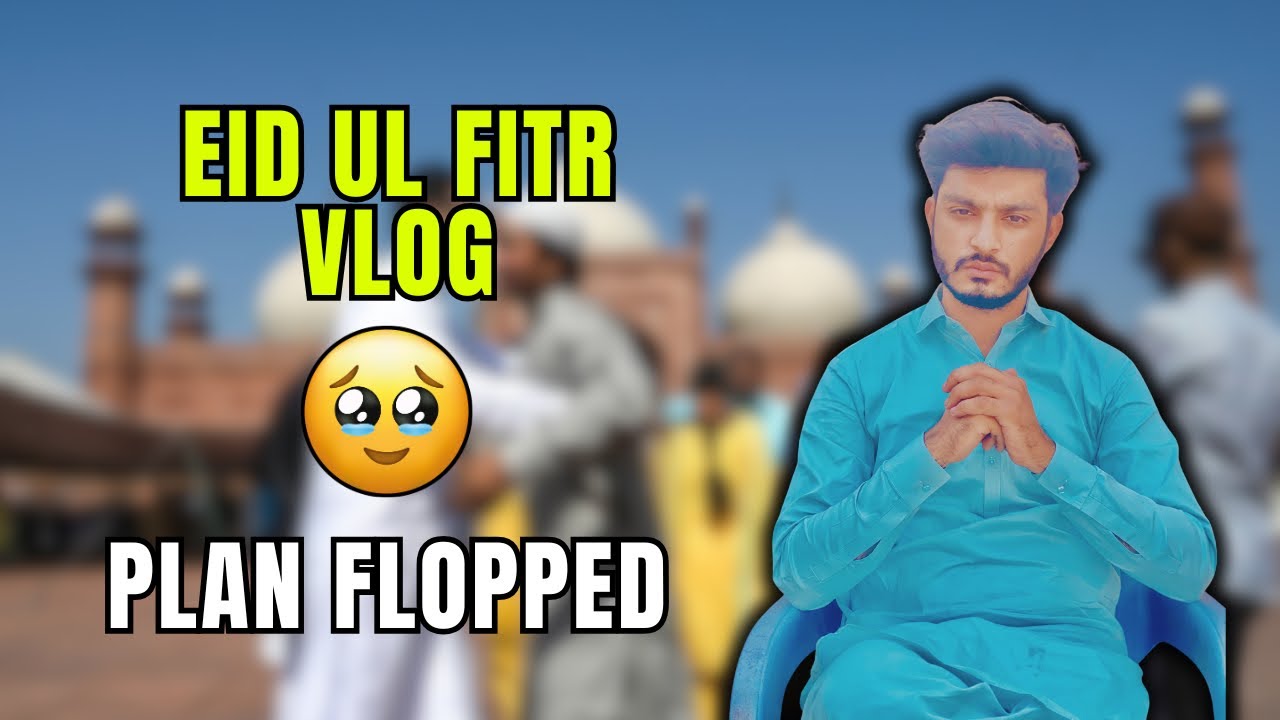 Eid ul fitr 1st day |MAL Nahin banaaa ha AFsos🫣