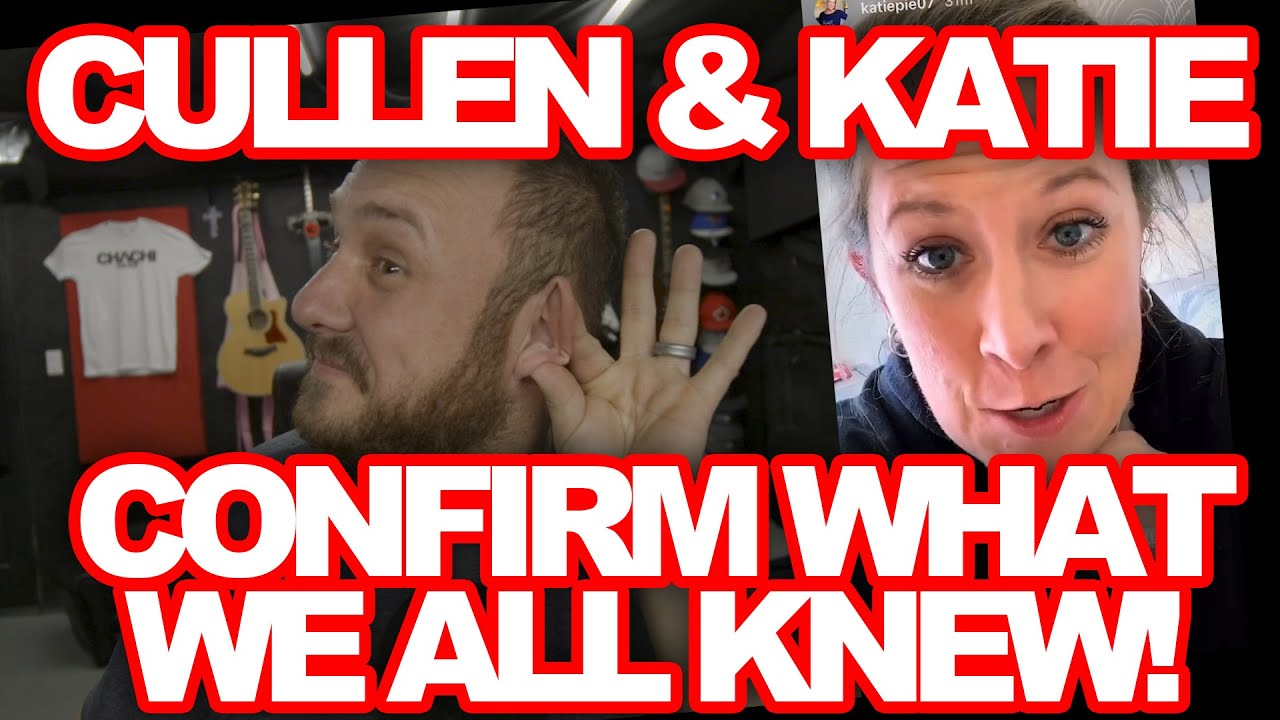 CULLEN & KATIE RESPOND TO THE ACCUSATIONS || CONFIRM WHAT WE ALL THOUGHT! || DO NOT MISS THIS