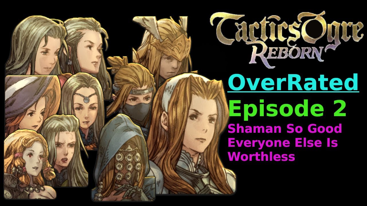 Tactics Ogre Reborn: Зачем что-либо использовать, если существует Шаман?
