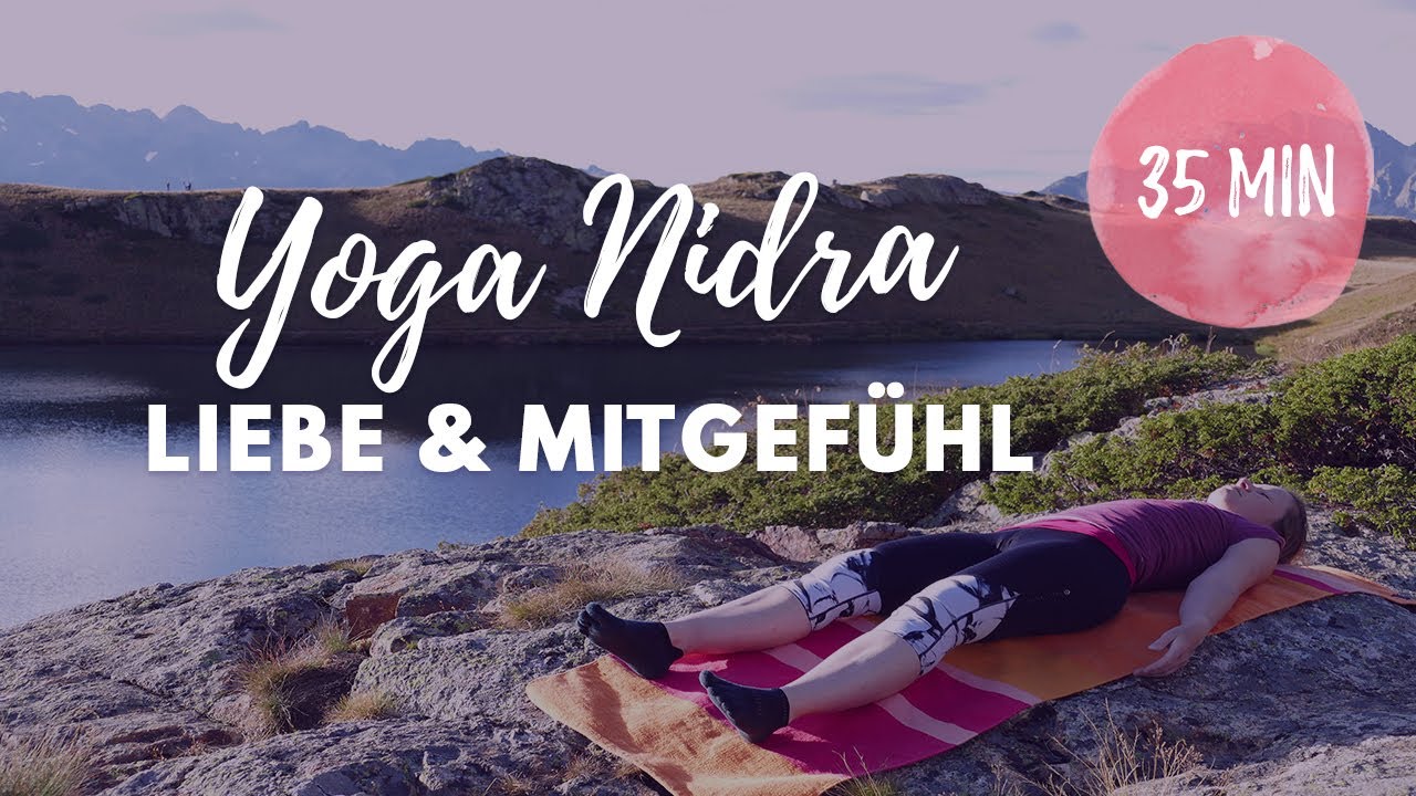 Yoga Nidra für Liebe und Mitgefühl - geführte Meditation für das Herzchakra