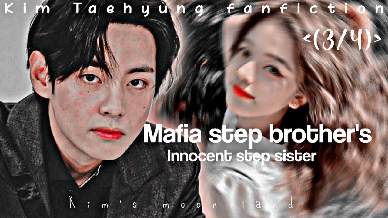 (part-3) Mafia step brother's innocent step sister //Kim Taehyung//