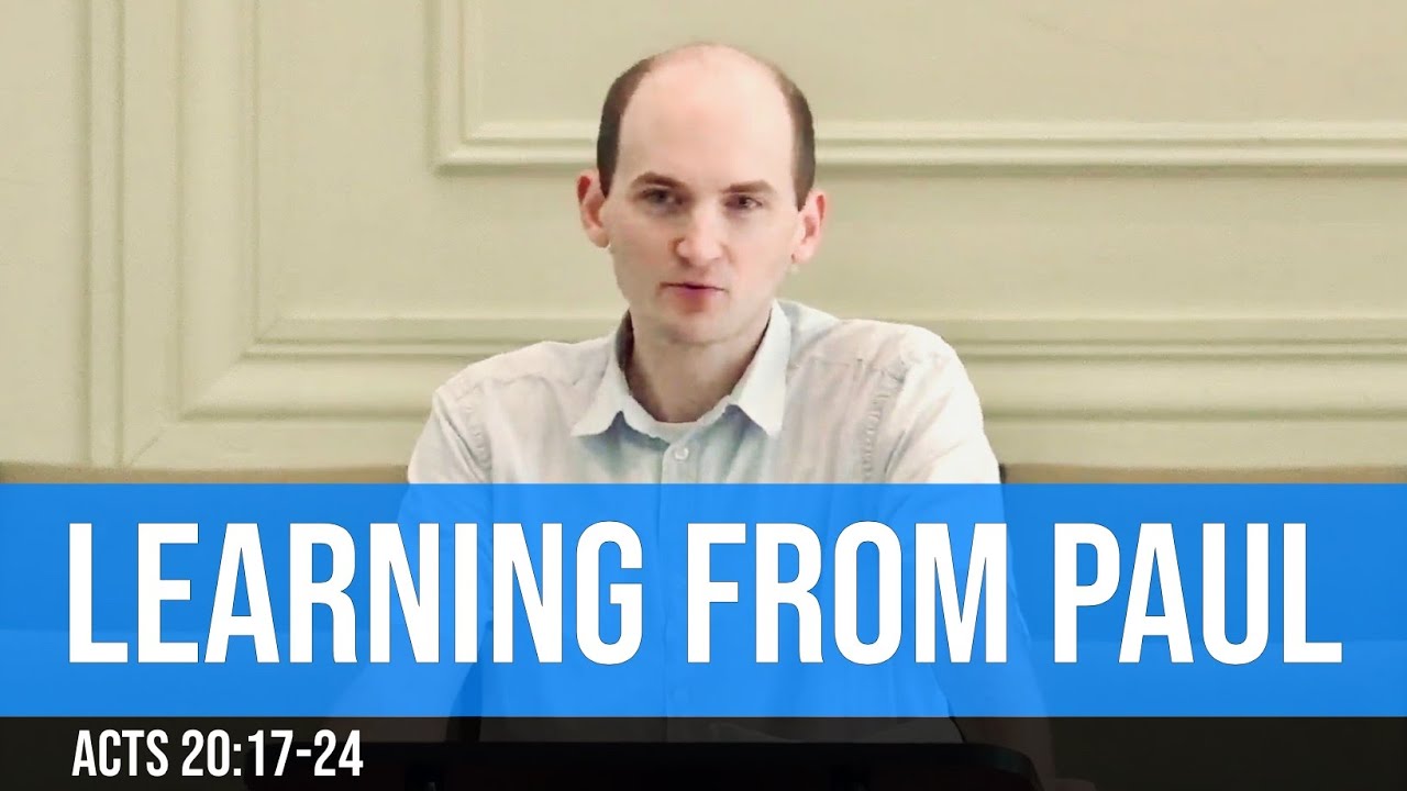 Learning From Paul | Acts 20:17-24