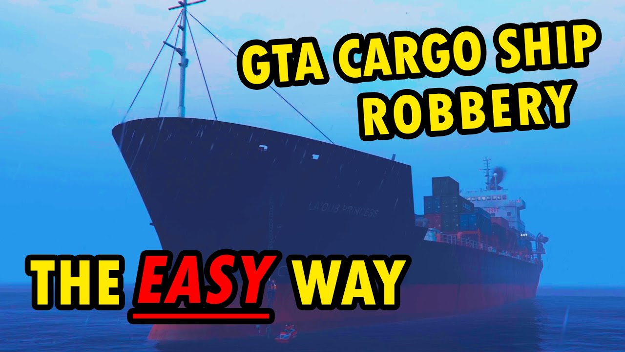 GTA Cargo Ship Robbery: Easy Challenge Guide