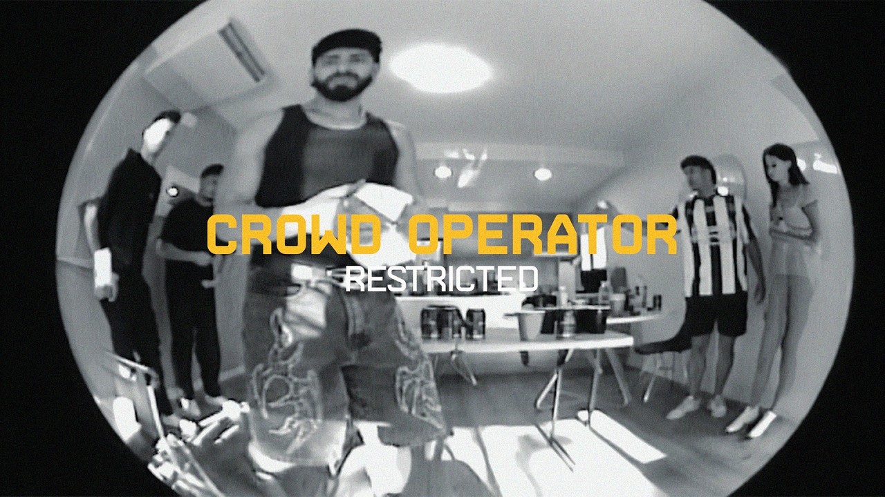 Restricted - Crowd Operator [RV026] [Offical Video]