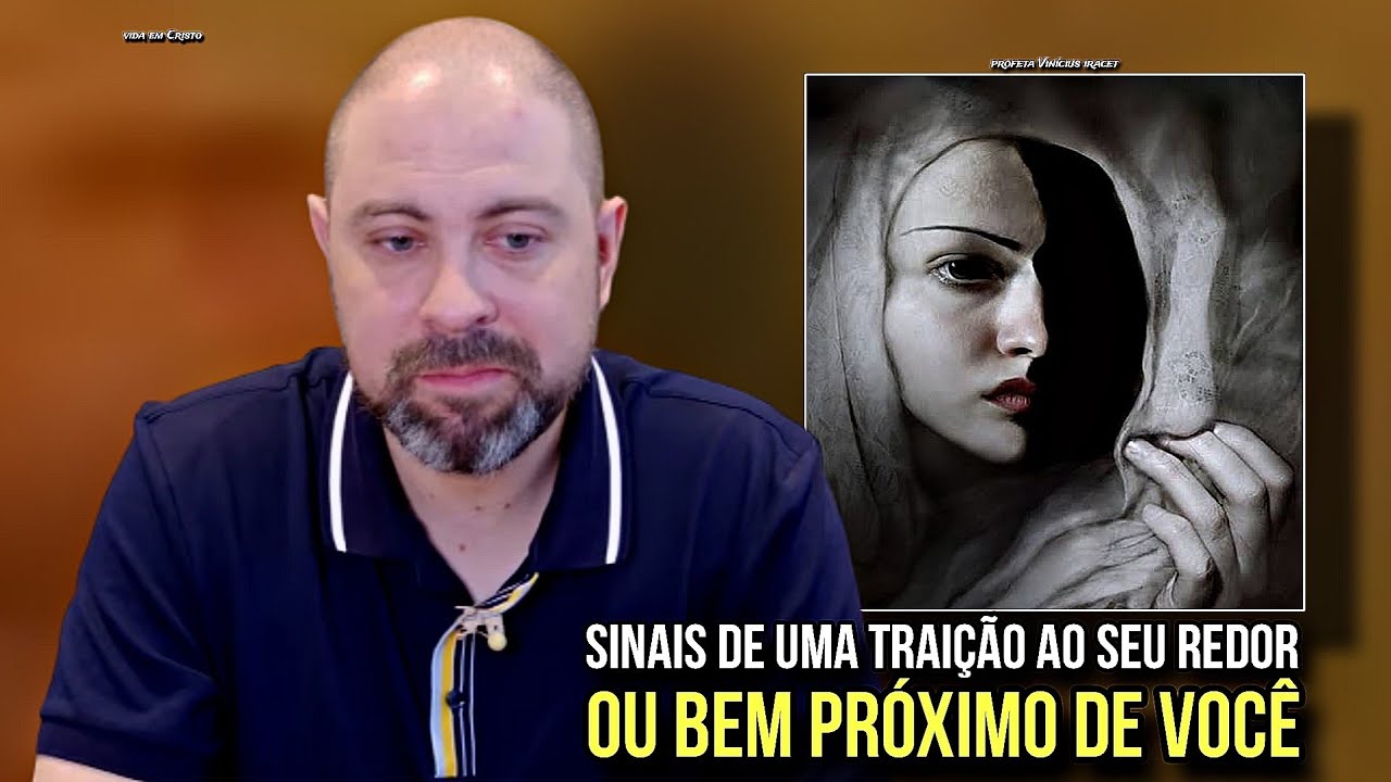 SINAIS DE UMA TRAIÇÃO AO SEU REDOR OU BEM PRÓXIMO DE VOCÊ! - PROFETA VINÍCIUS IRACET 