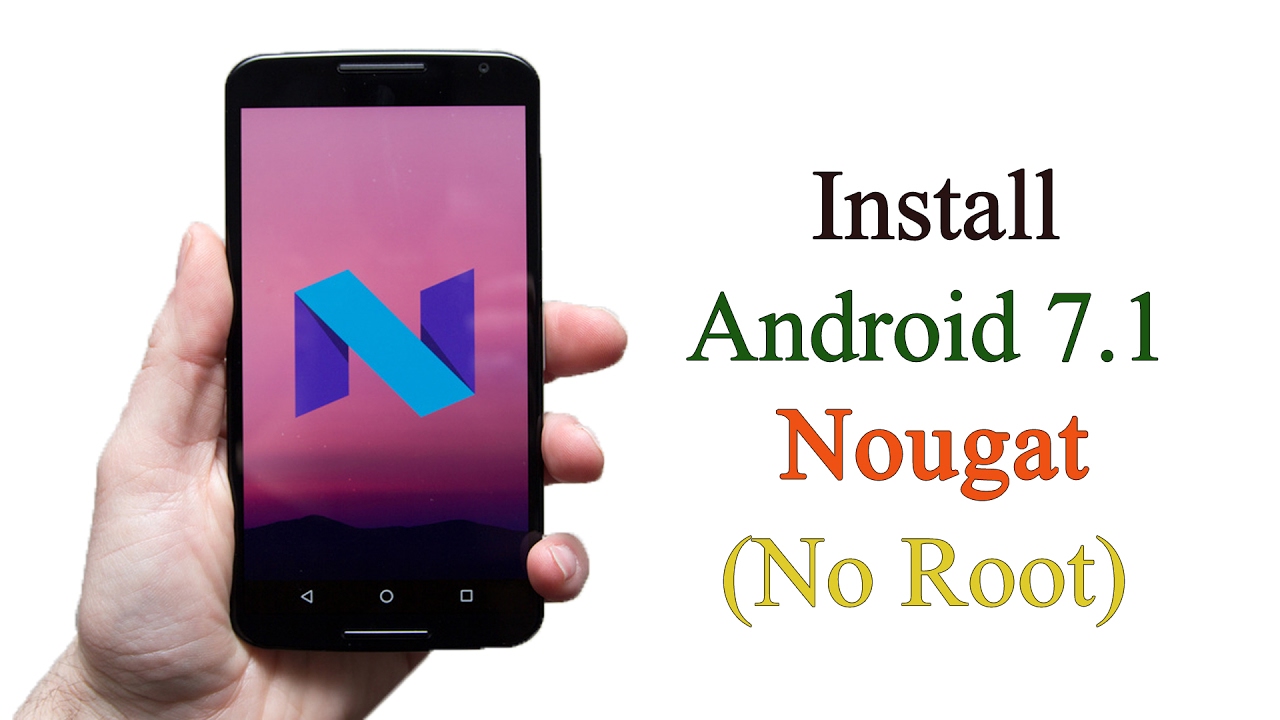 Install Android Nougat 7.1 on Any Android Device (No Root) - Creative Bijoy