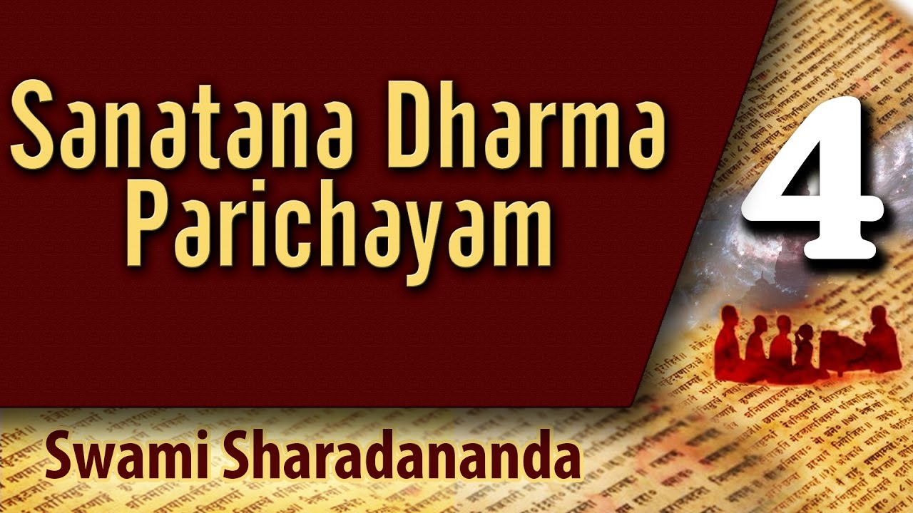 Sanatana Dharma Parichayam - Discourse 04 of 14