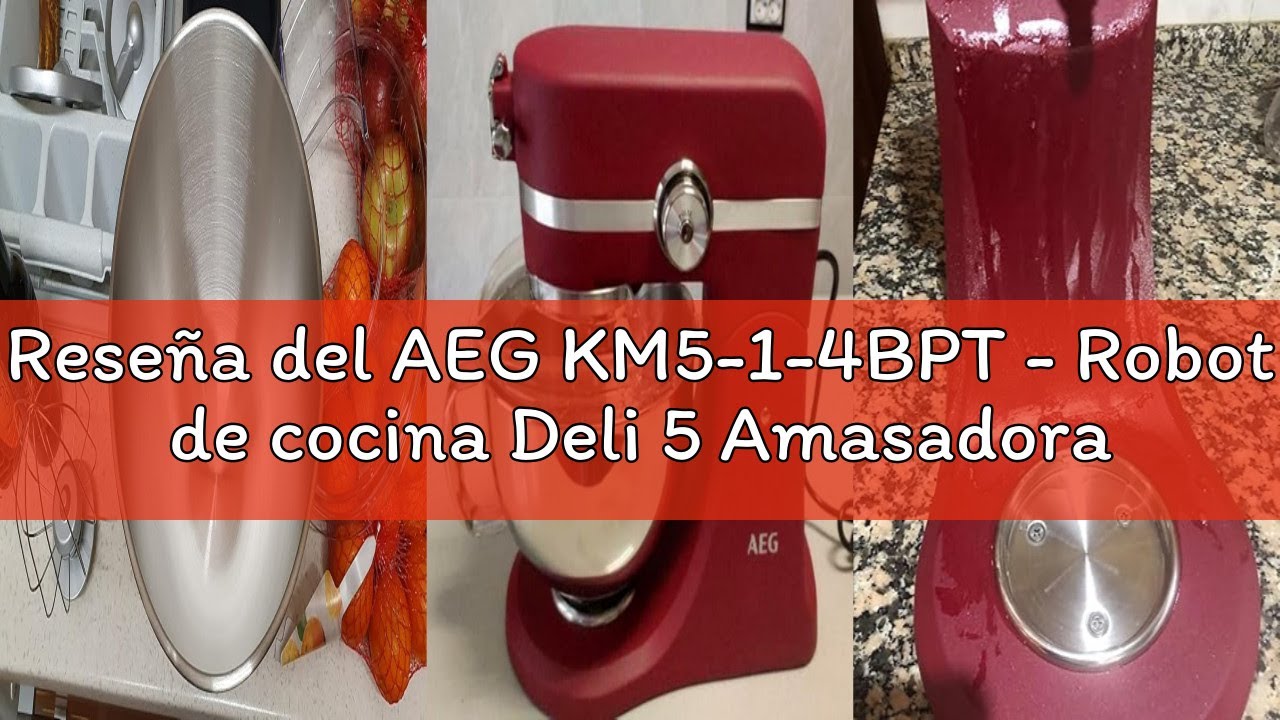 Reseña del AEG KM5-1-4BPT - Robot de cocina Deli 5 Amasadora y Batidora con bol - 1200W, 6 velocidad