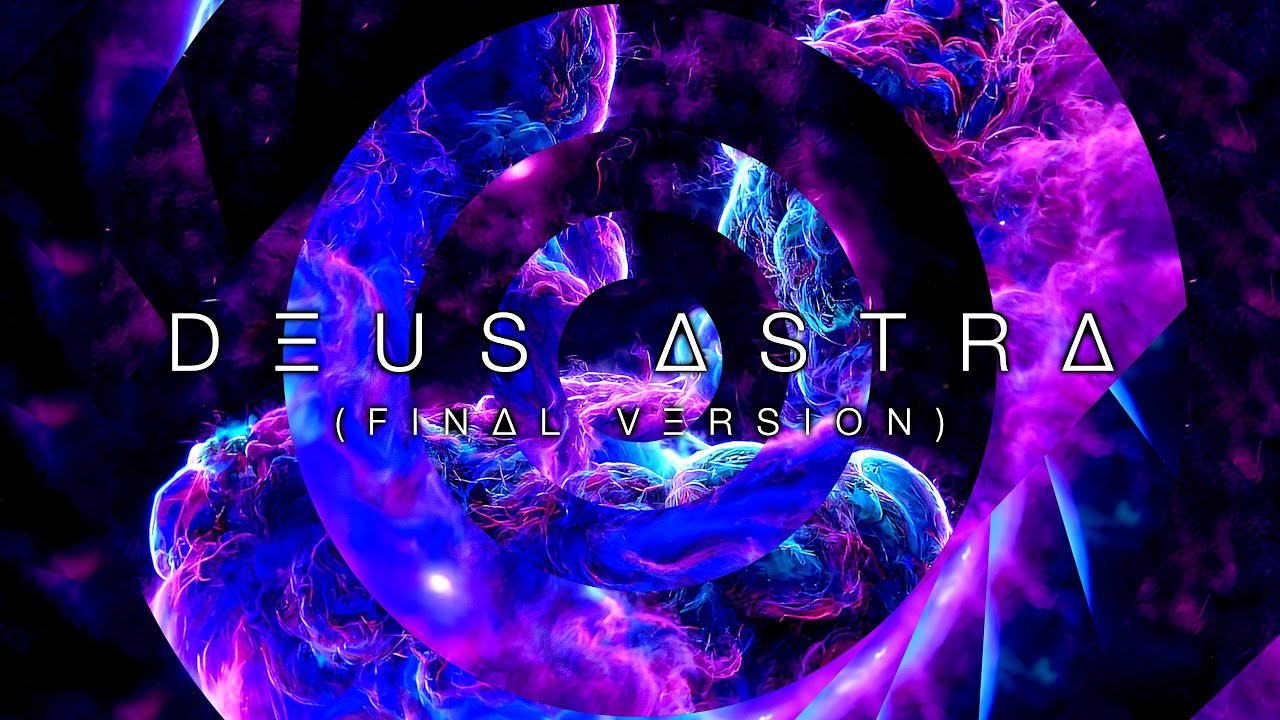 Deus Astra (Final Version) ⌭ | The Immaterial Soul Of The Universe