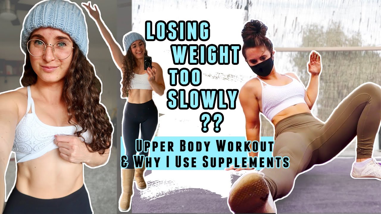 SLOW WEIGHT LOSS?? 😭 What to Do | Upper Body Workout 💪🏻 & why I take so many supplements