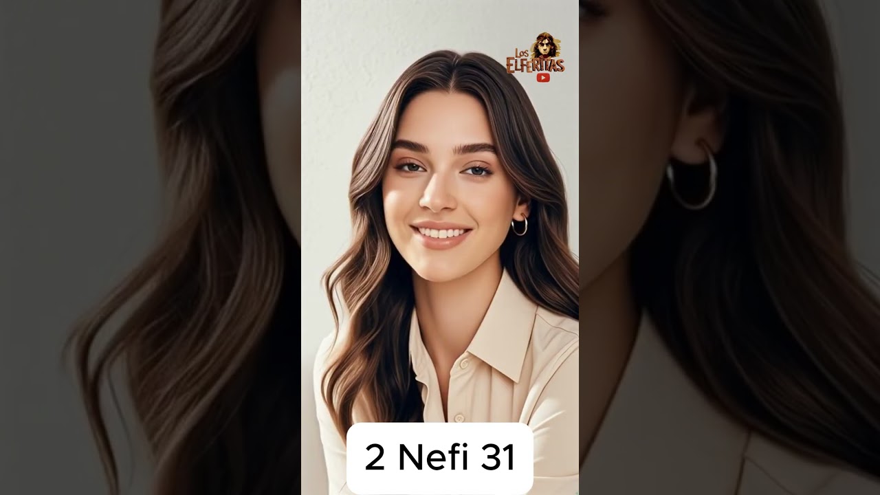 2 Nefi 31    #LosElferitas #sud #lds