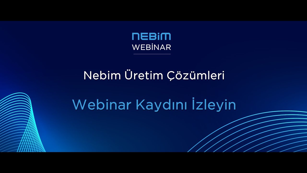 Webinar: Nebim Üretim Çözümleri