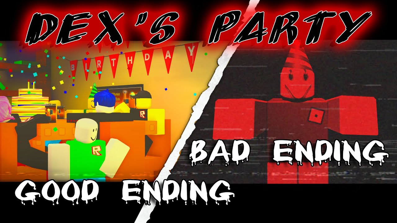Dex's party - Good and Bad Endings [ROBLOX]