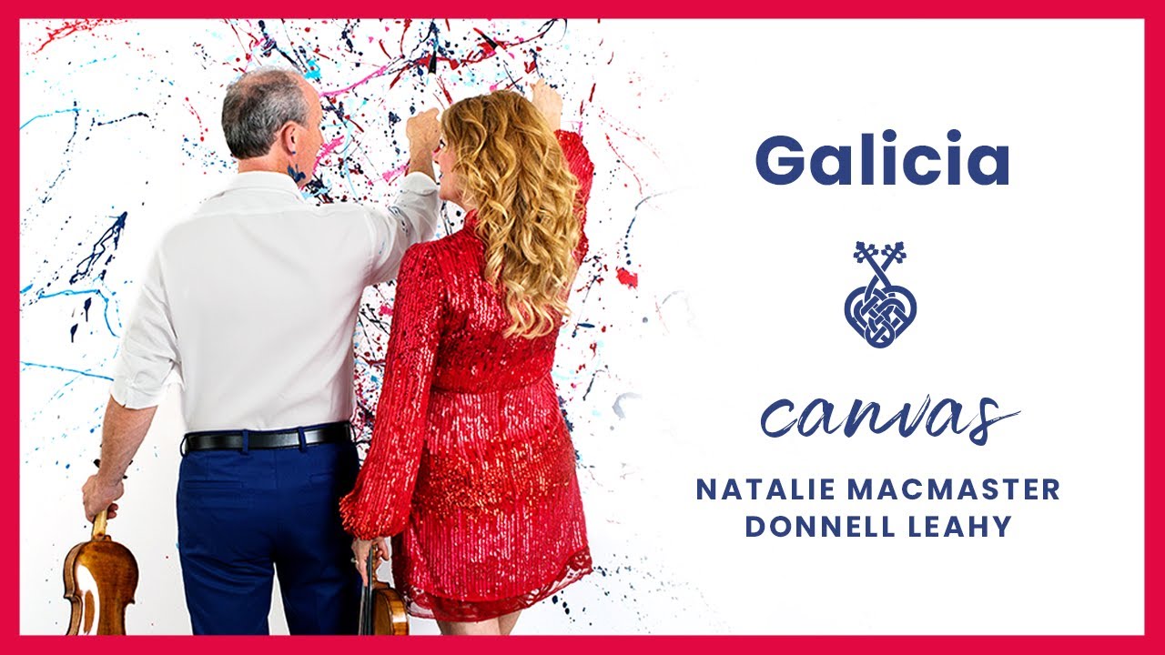 Galicia - Natalie MacMaster & Donnell Leahy