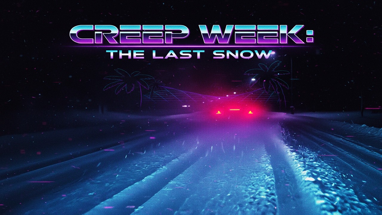 Creep Week The Last Snow