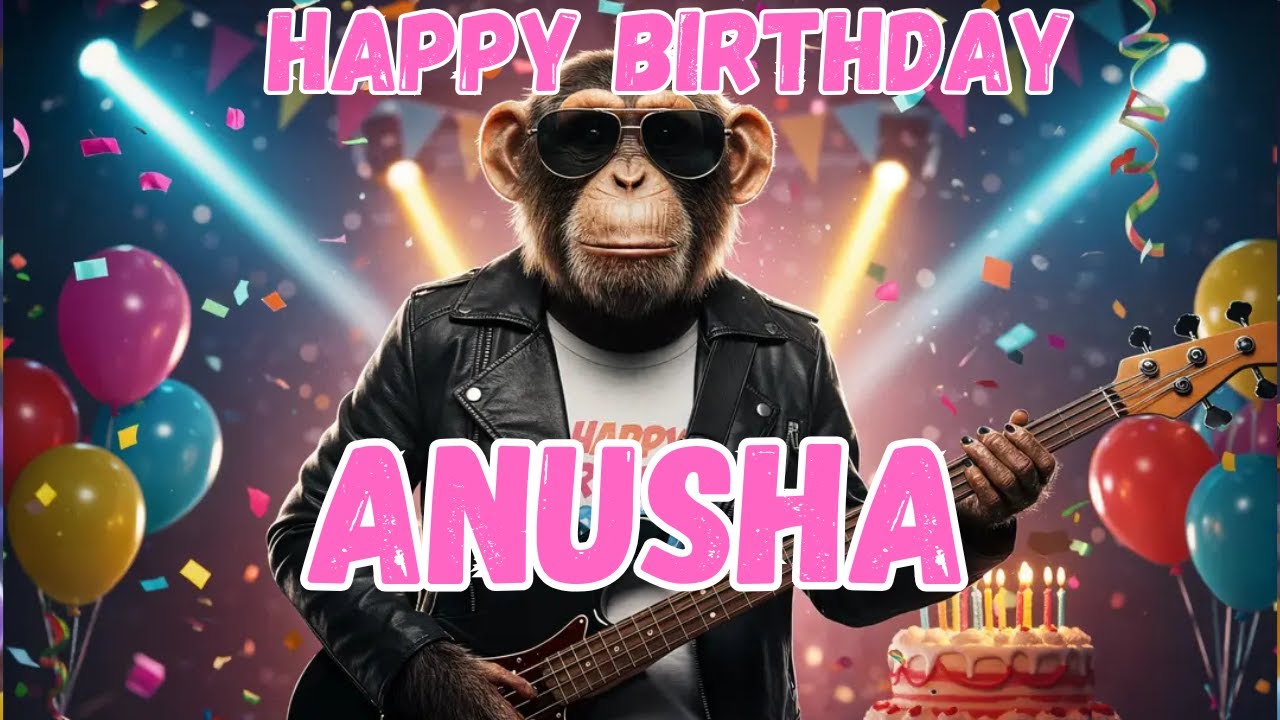 ANUSHA Happy Birthday Song - Happy Birthday to Anusha