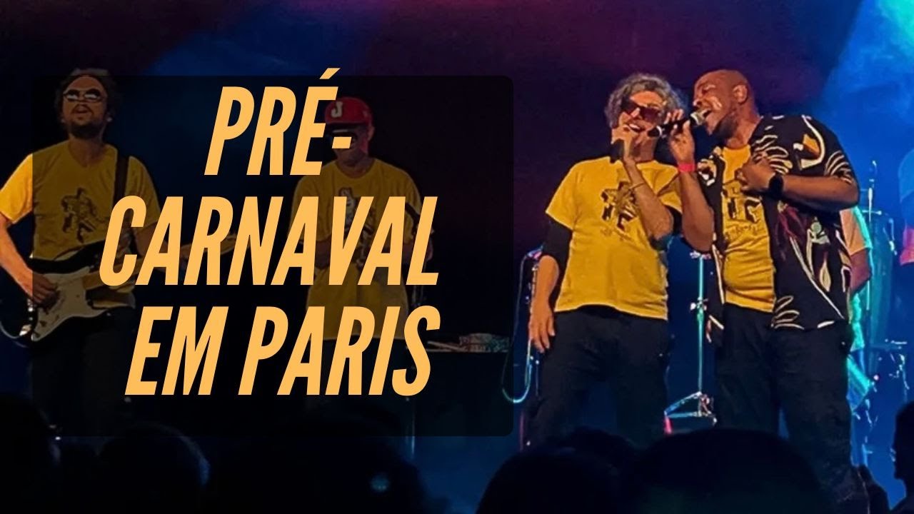 O pré-Carnaval já chegou em Paris!