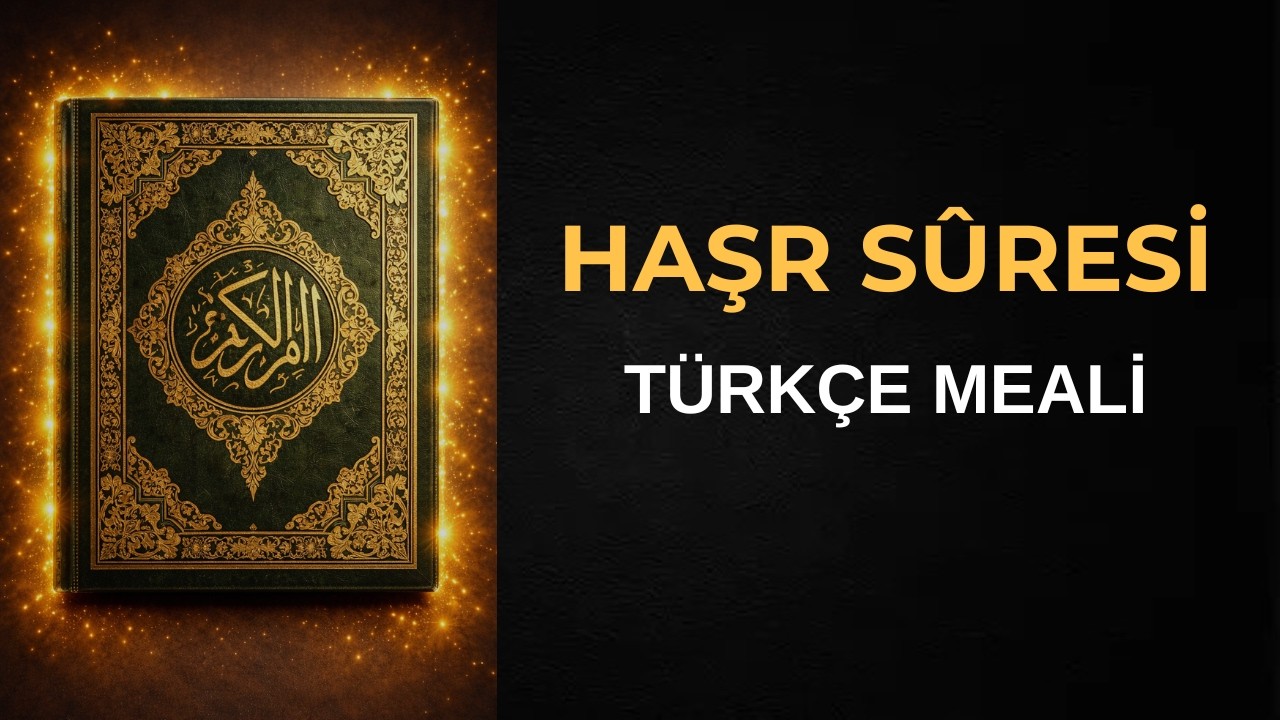 Haşr Suresi Türkçe Meali | 59. Sure | Kur'an-ı Kerim