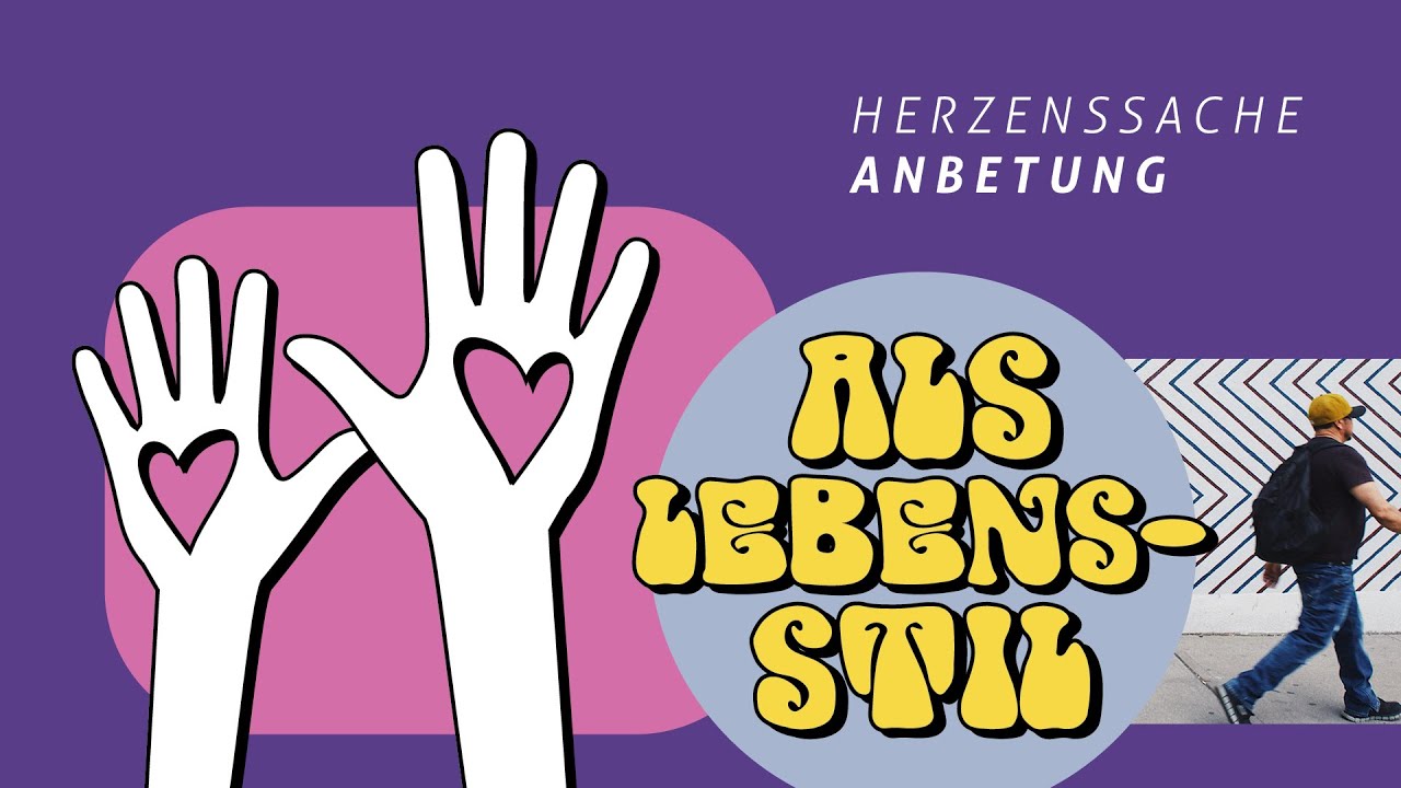 Anbetung als Lebensstil | Predigt FeG Wetzlar 21.05.2023