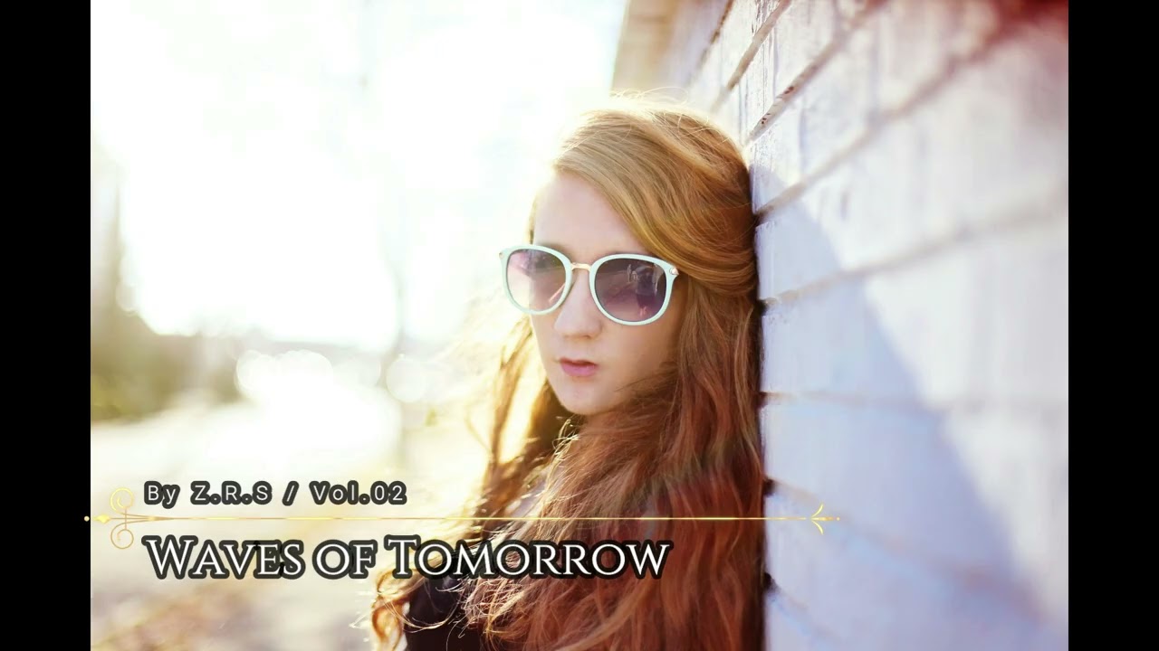 Waves of Tomorrow Vol.02 (Full Album) | By Z.R.S | Soulful • EDM • Electro Pop • Synthwave