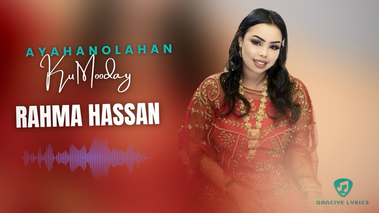 RAHMA HASSAN - AYAHA NOLASHAAN KU MOODAY - HEES CUSUB - 2025 - OFFICIAL MUSIC VIDEO 
