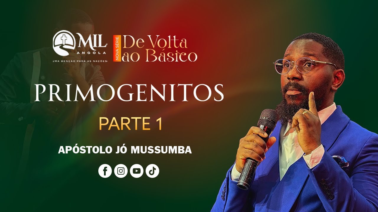 UMA MENSAGEM PARA OS PRIMOGÊNITOS | COM APÓSTOLO JÓ MUSSUMBA 