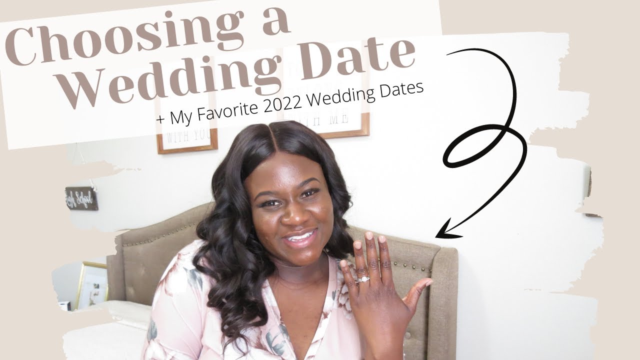 How to Choose a Wedding Date + my favorite 2022 Wedding Dates