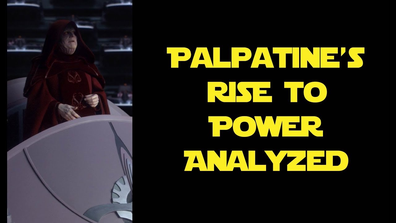 Palpatine's Rise to Power Analyzed