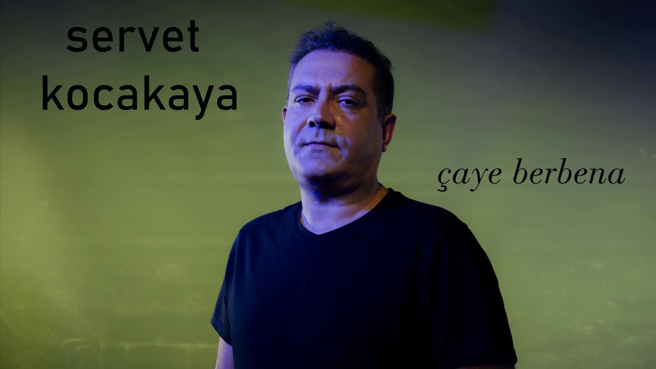 Servet Kocakaya - &Ccedil;aye Berbena (Official)