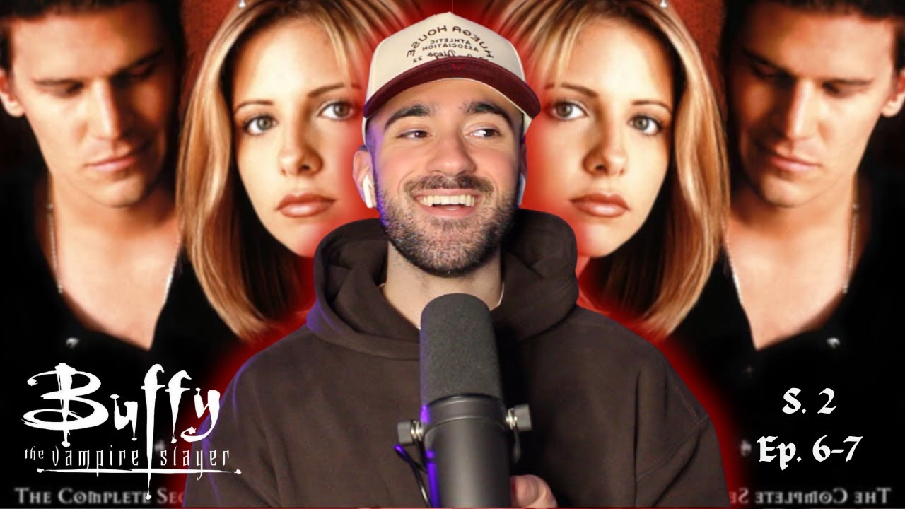 BUFFY THE VAMPIRE SLAYER Reaction - Season 2. EP. 6-7