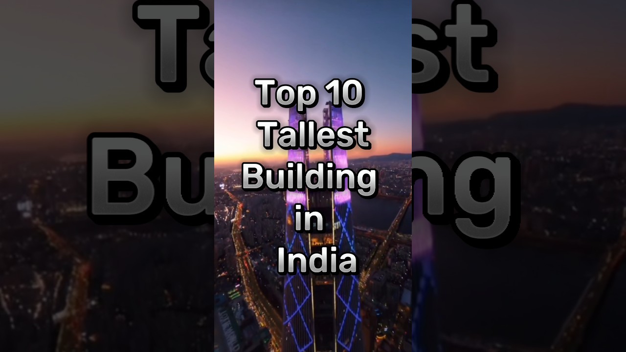 Top 10 tallest building in India #tallest #building #tallestbuilding #india #mumbai #top#viralvideos