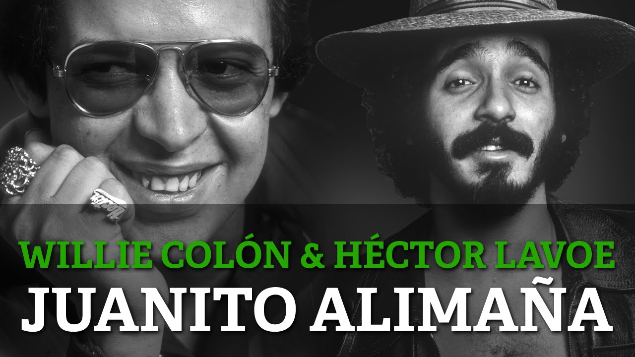 Willie Colon & Hector Lavoe - Juanito Alima&ntilde;a