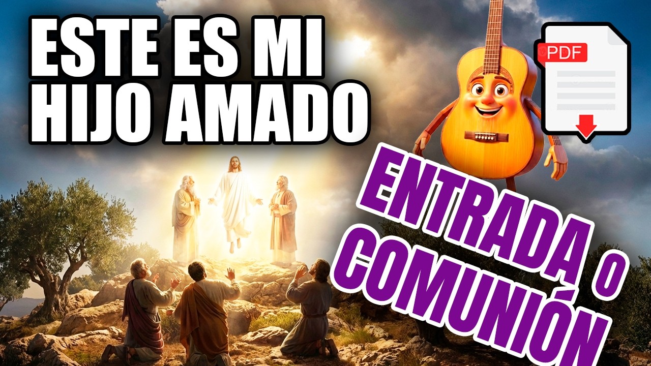 Este es mi Hijo Amado | Canto de entrada o Comunión | La Transfiguración del Señor