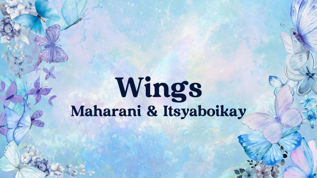 Maharani & Itsyaboikay - Wings (Official Lyric Video)