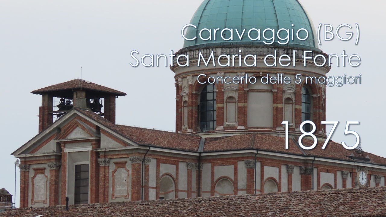 Le campane di Caravaggio (BG) - Santuario di S. Maria del Fonte - Nuovo concerto solenne