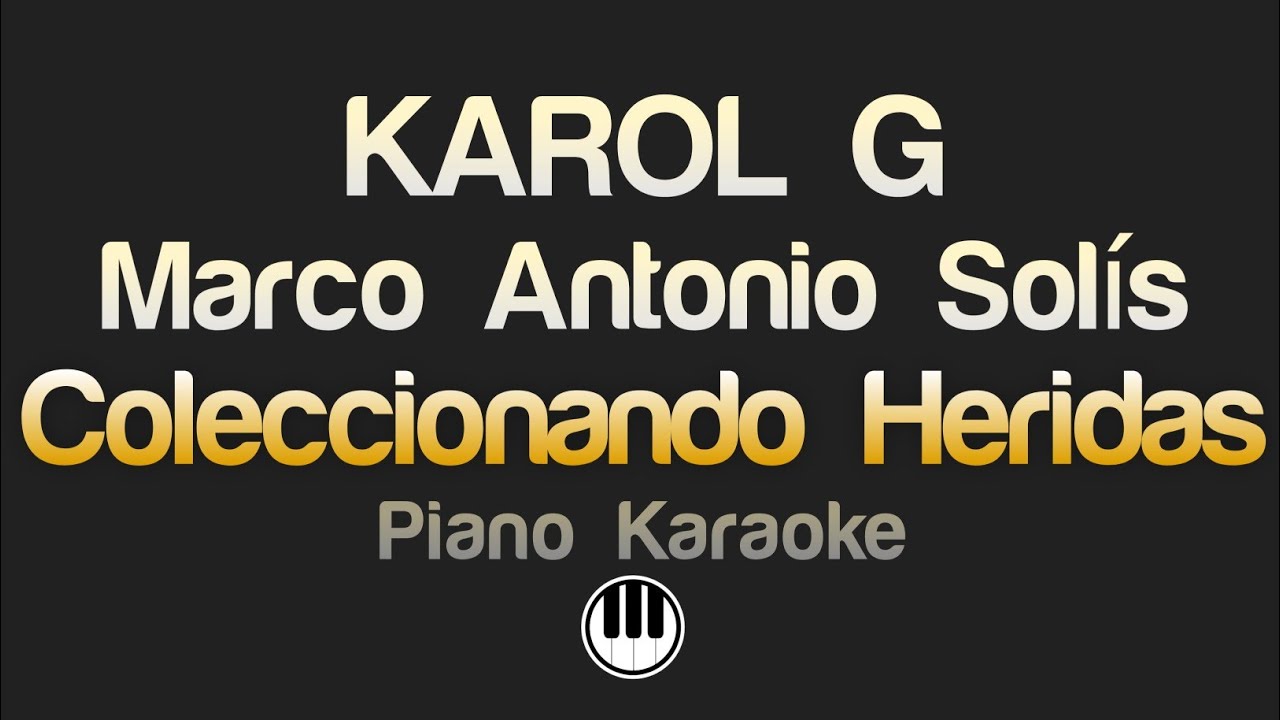 KAROL G, Marco Antonio Solís - Coleccionando Heridas (Karaoke)