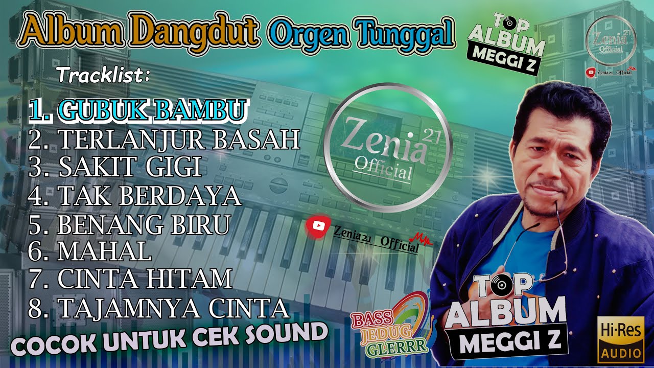 ALBUM DANGDUT ORGEN TUNGGAL || TOP ALBUM MEGGI Z || GUBUK BAMBU, TERLANJUR BASAH