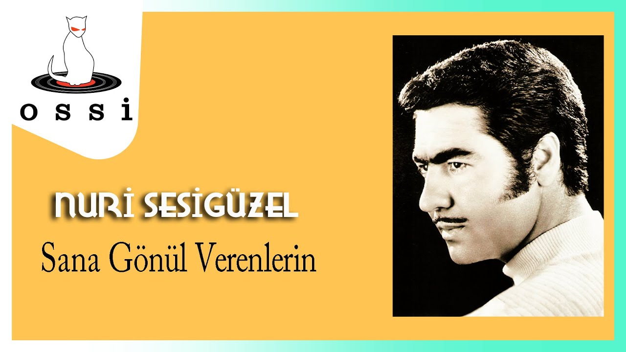 Nuri Sesigüzel - Sana Gönül Verenlerin