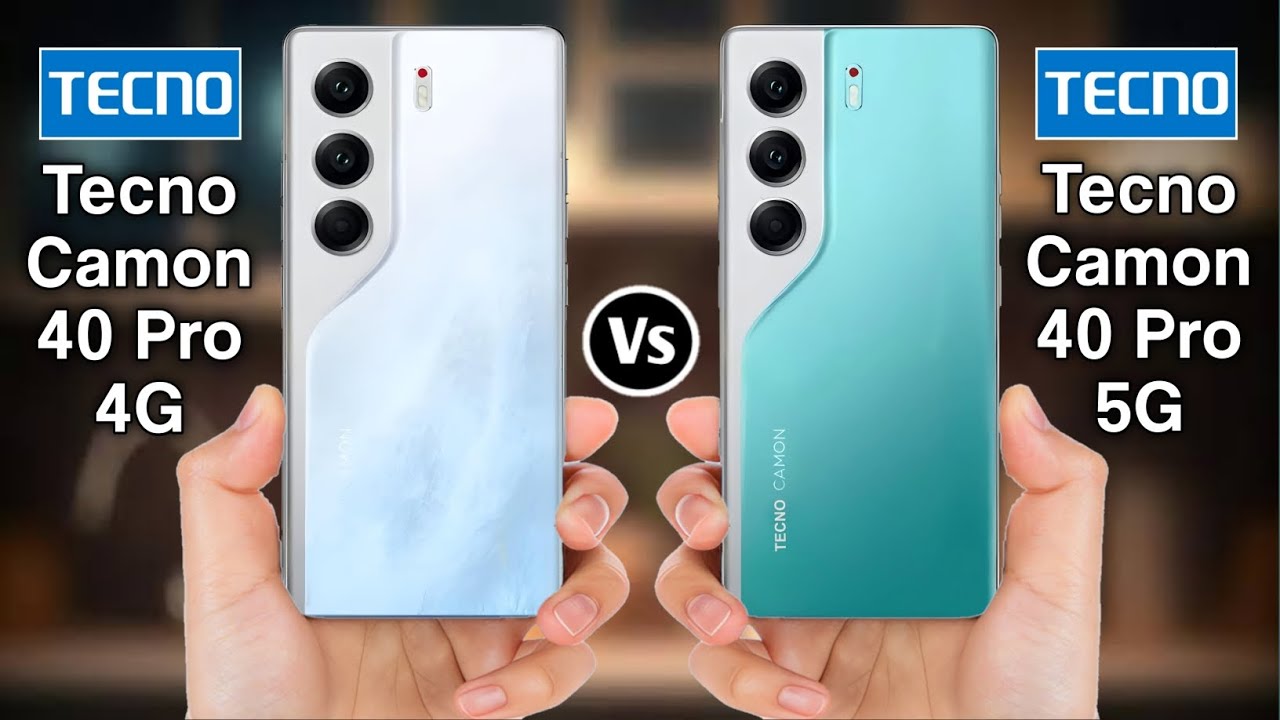 Tecno Camon 40 Pro 4G Vs Tecno Camon 40 Pro 5G