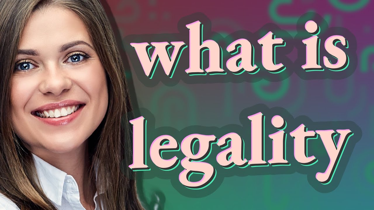 Legality | meaning of Legality