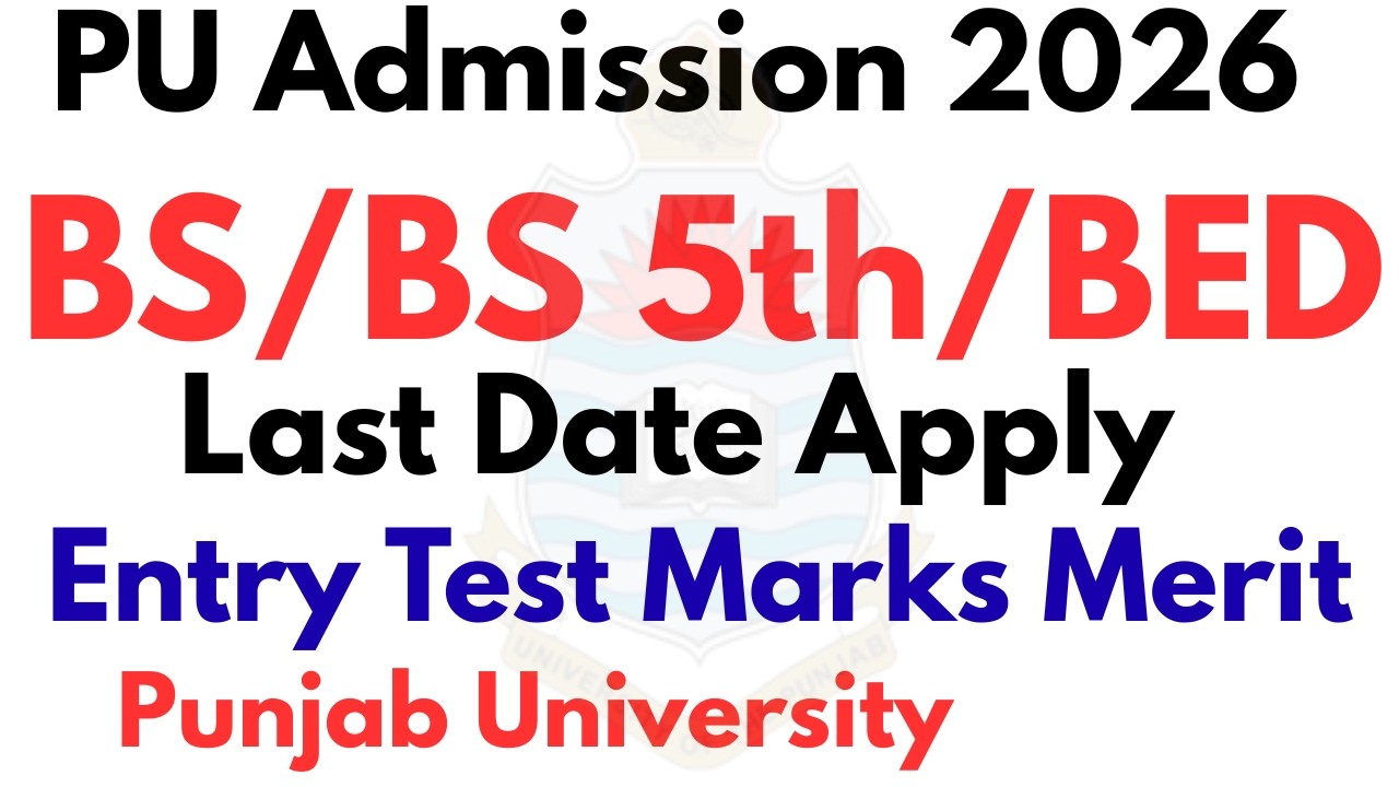 BS 1st Semester Admission 2026 PU | BS 5th Admission 2026 PU | B.ED Admission 2026 PU